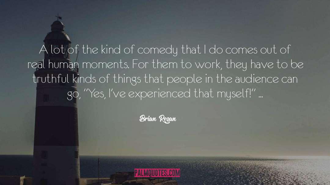 Being Truthful quotes by Brian Regan