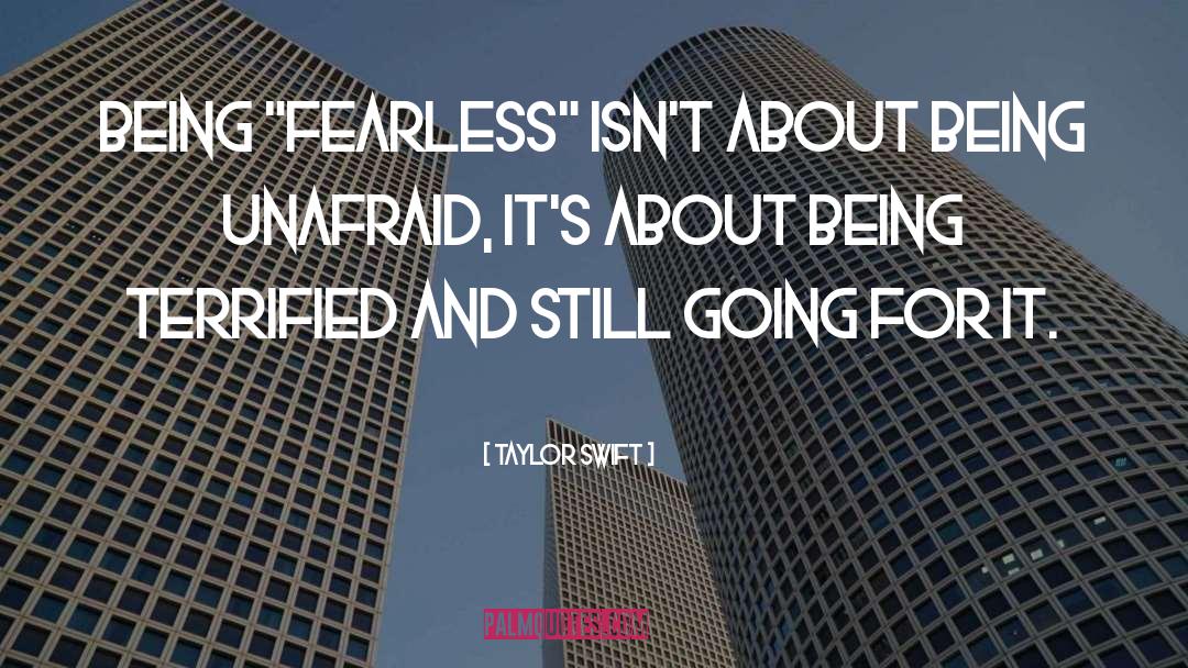 Being Unafraid quotes by Taylor Swift