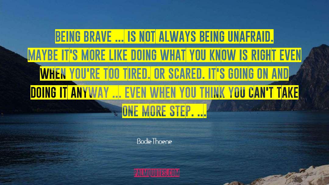 Being Unafraid quotes by Bodie Thoene