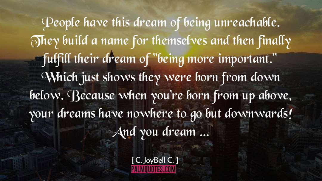 Being Unaware quotes by C. JoyBell C.