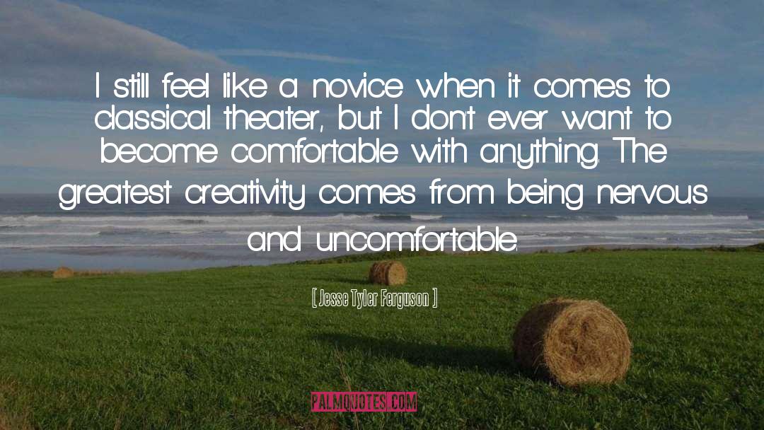 Being Uncomfortable And Growing quotes by Jesse Tyler Ferguson
