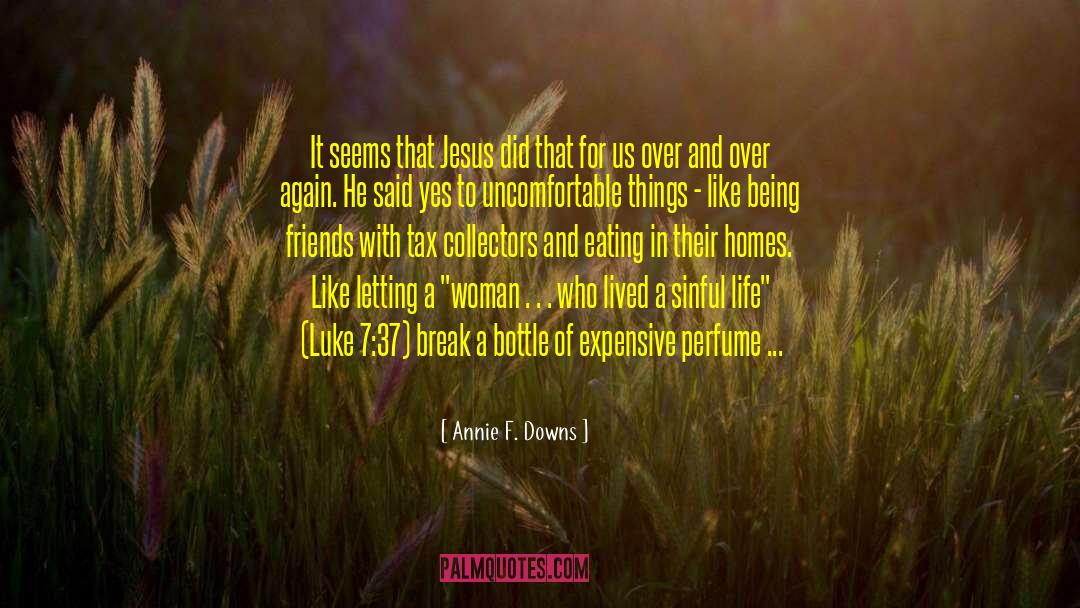 Being Uncomfortable And Growing quotes by Annie F. Downs