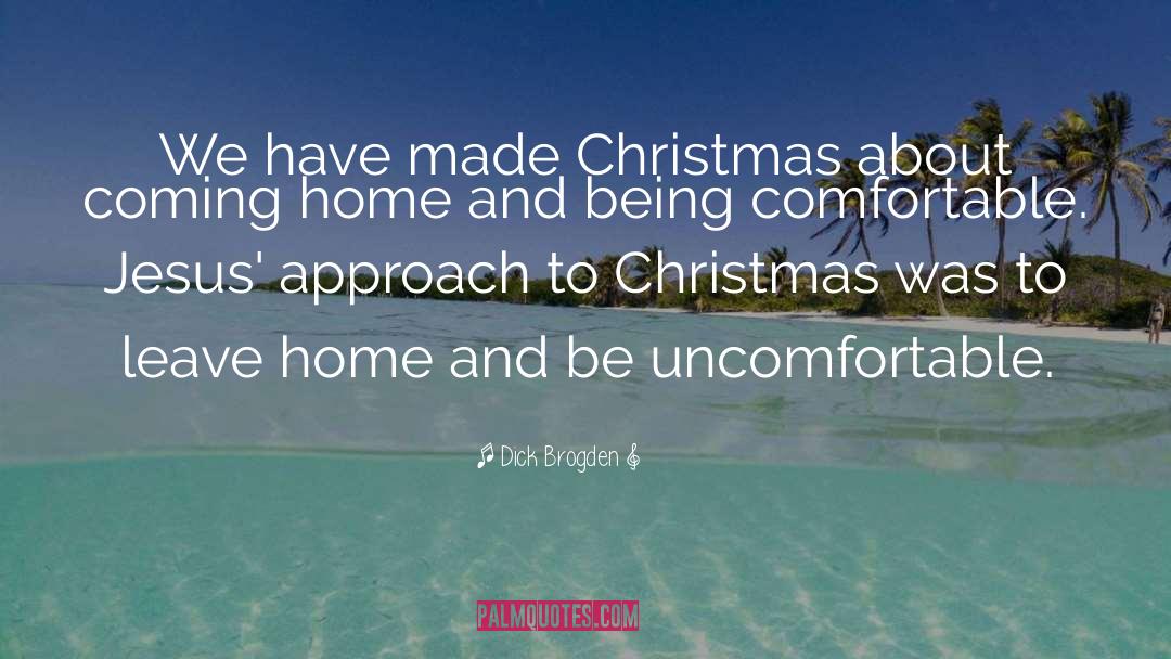 Being Uncomfortable And Growing quotes by Dick Brogden