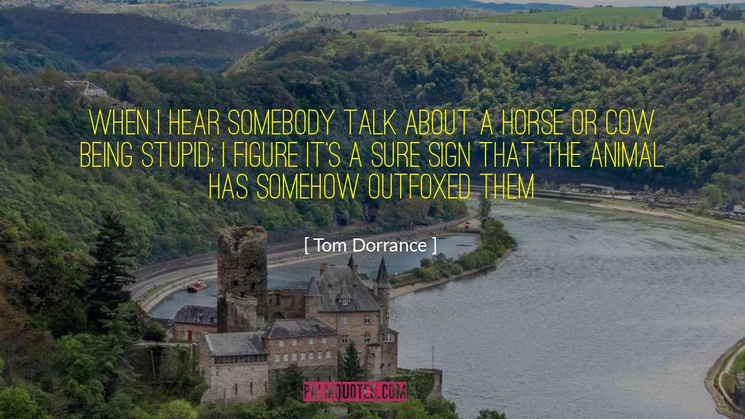 Being Underestimated quotes by Tom Dorrance