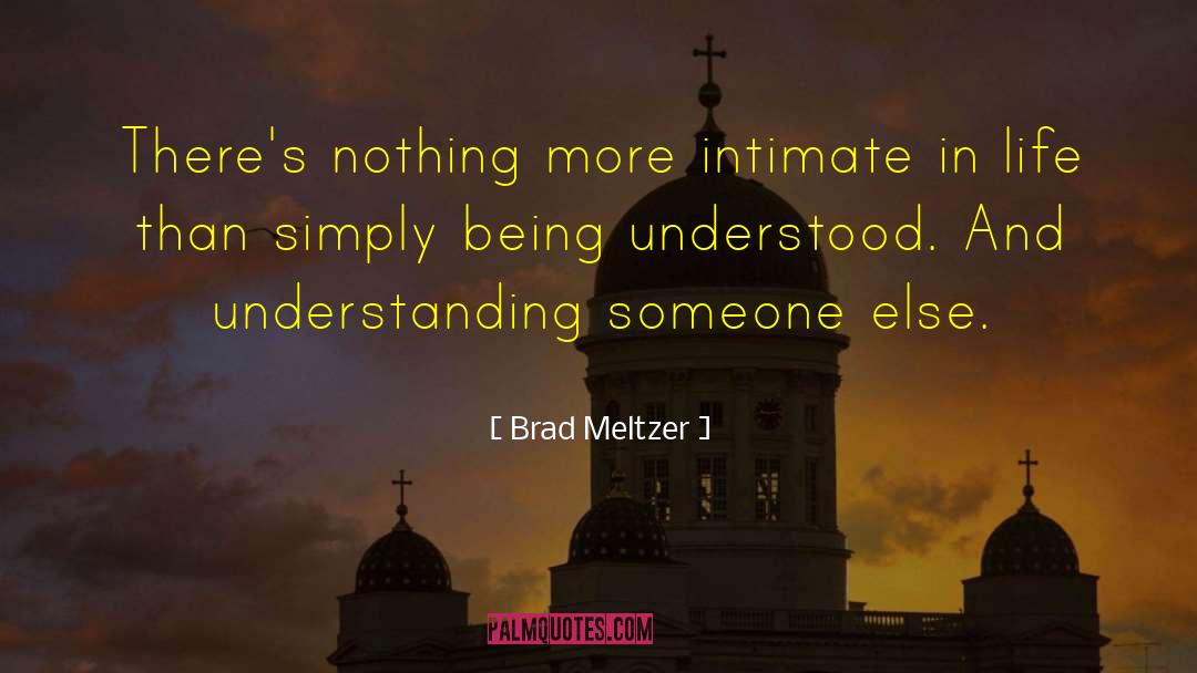 Being Understood quotes by Brad Meltzer