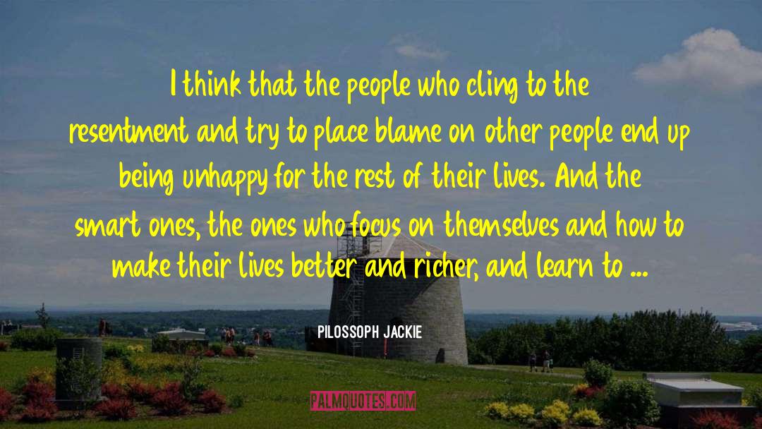 Being Unhappy quotes by Pilossoph Jackie