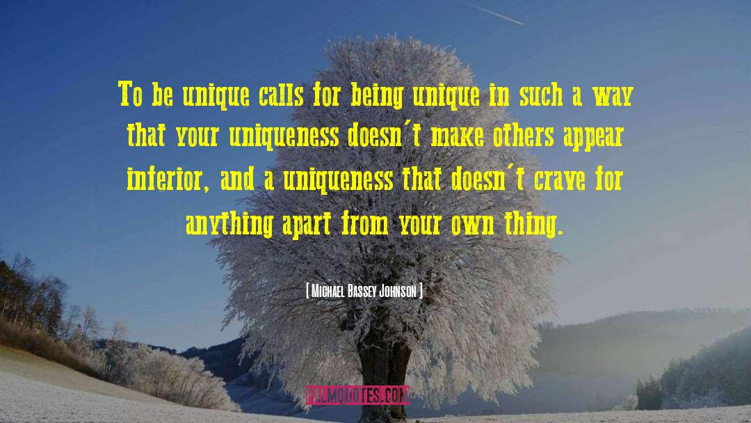 Being Unique quotes by Michael Bassey Johnson