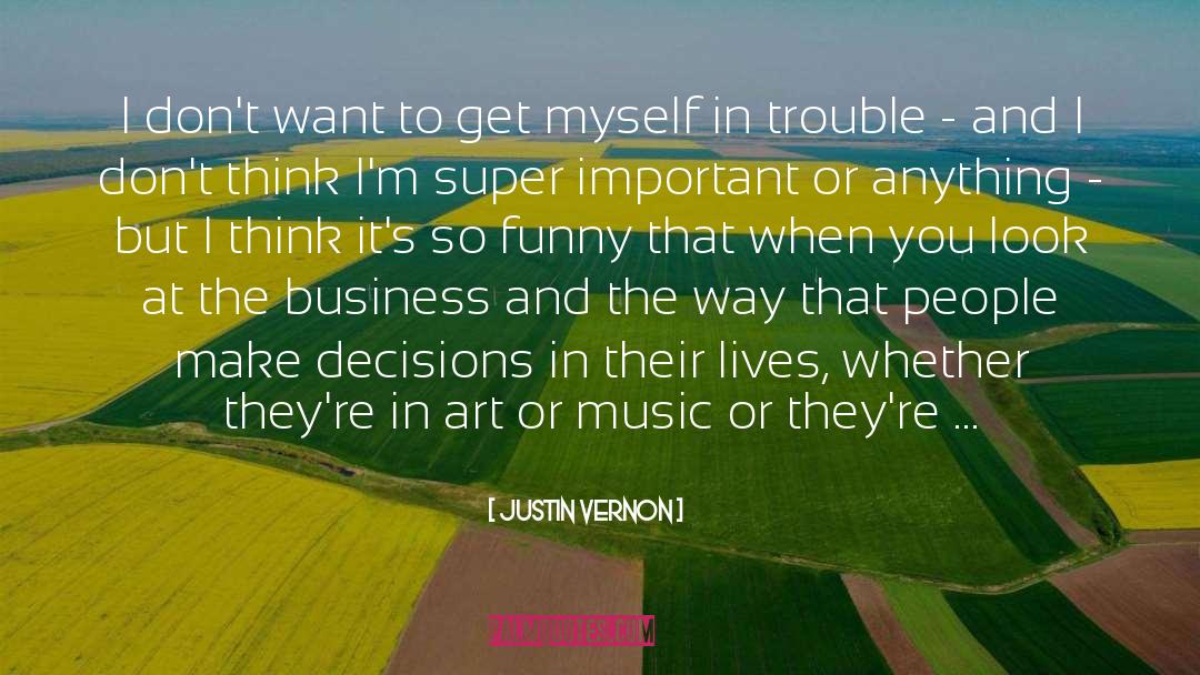 Being Unique quotes by Justin Vernon