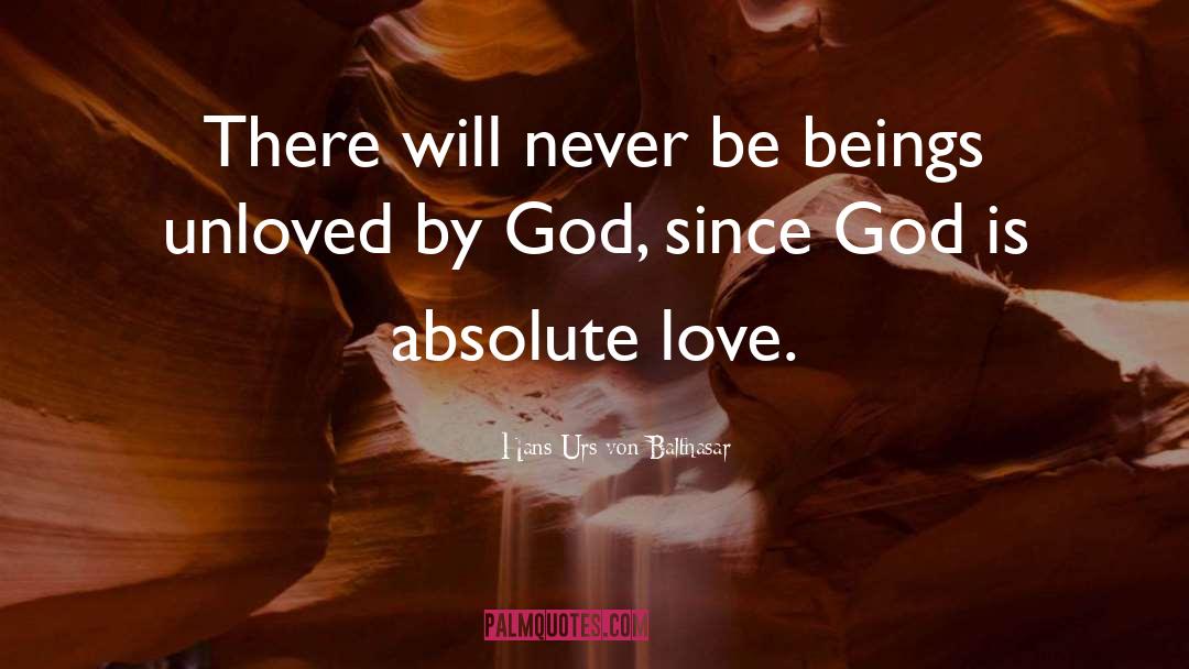 Being Unloved quotes by Hans Urs Von Balthasar