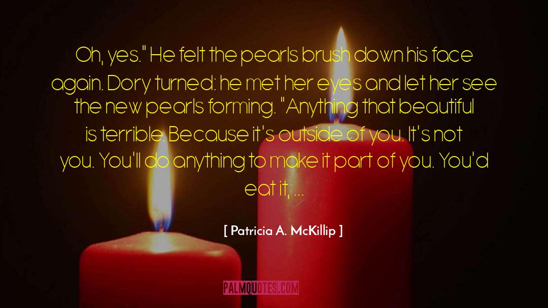 Being Unloved quotes by Patricia A. McKillip