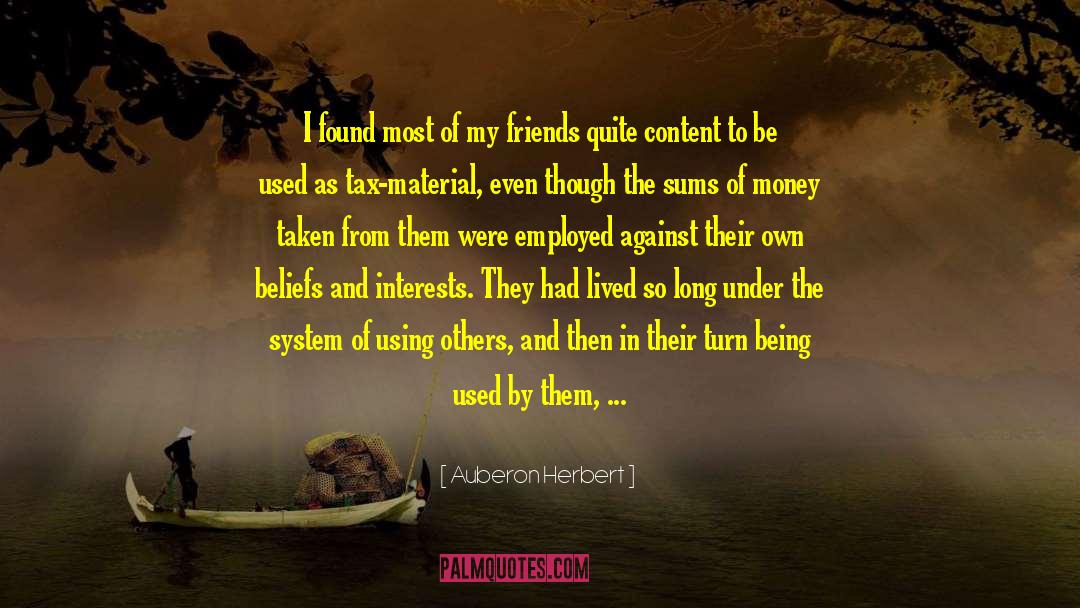 Being Used By Friends quotes by Auberon Herbert