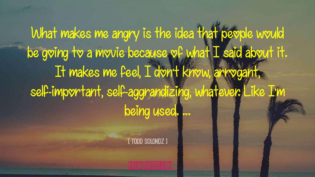 Being Used quotes by Todd Solondz