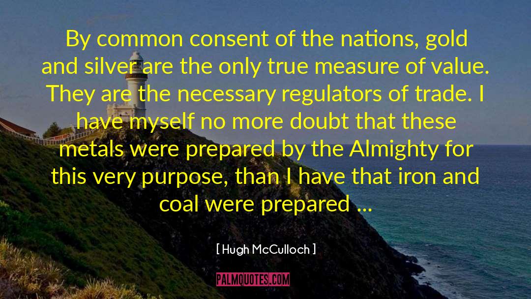 Being Used quotes by Hugh McCulloch