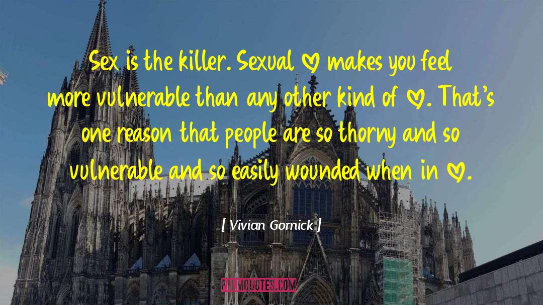 Being Vulnerable In Love quotes by Vivian Gornick