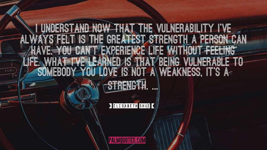 Being Vulnerable quotes by Elisabeth Shue