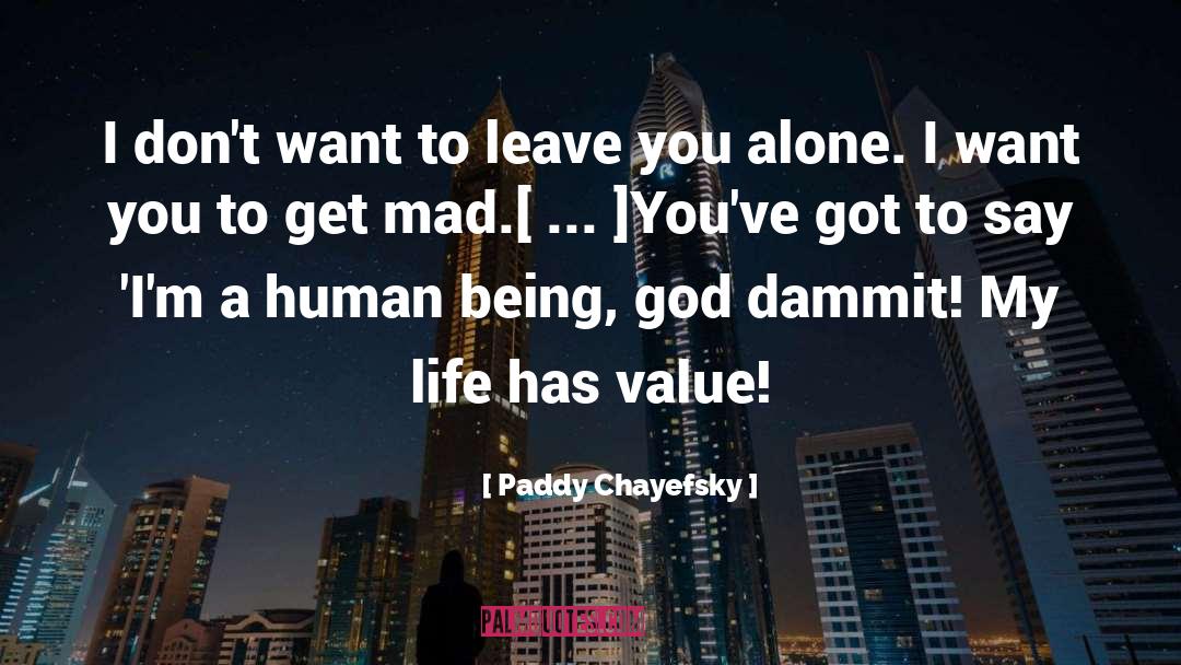 Being Vulnerable quotes by Paddy Chayefsky