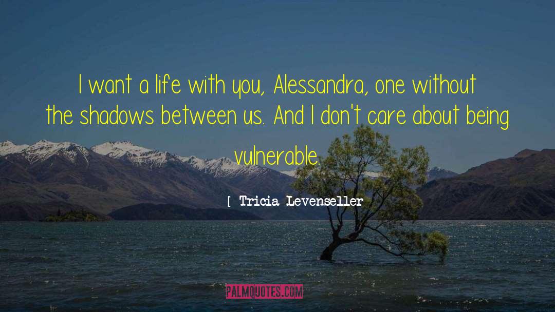 Being Vulnerable quotes by Tricia Levenseller