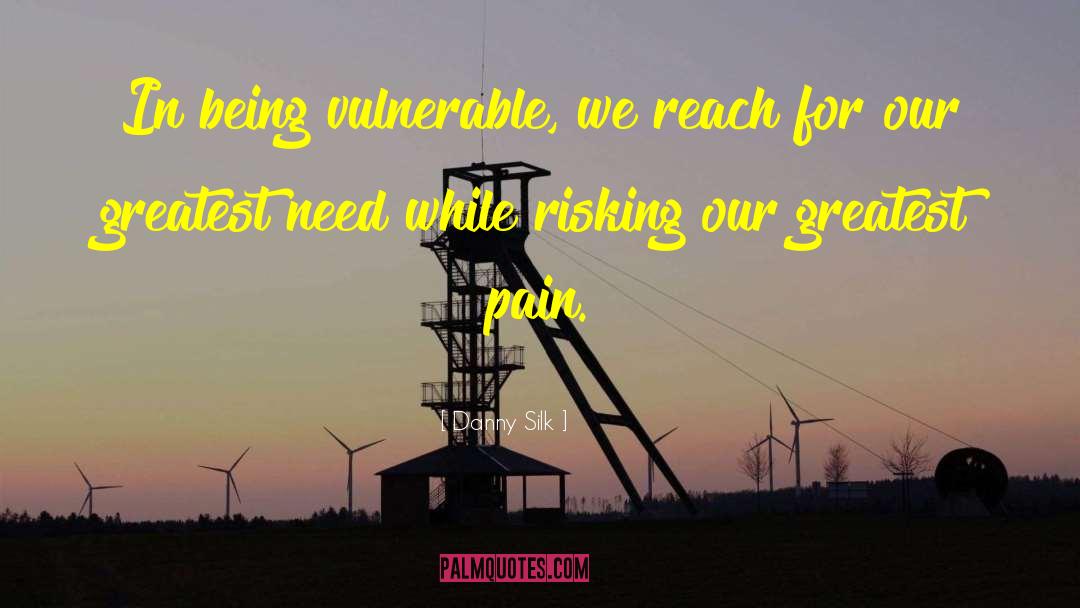 Being Vulnerable quotes by Danny Silk