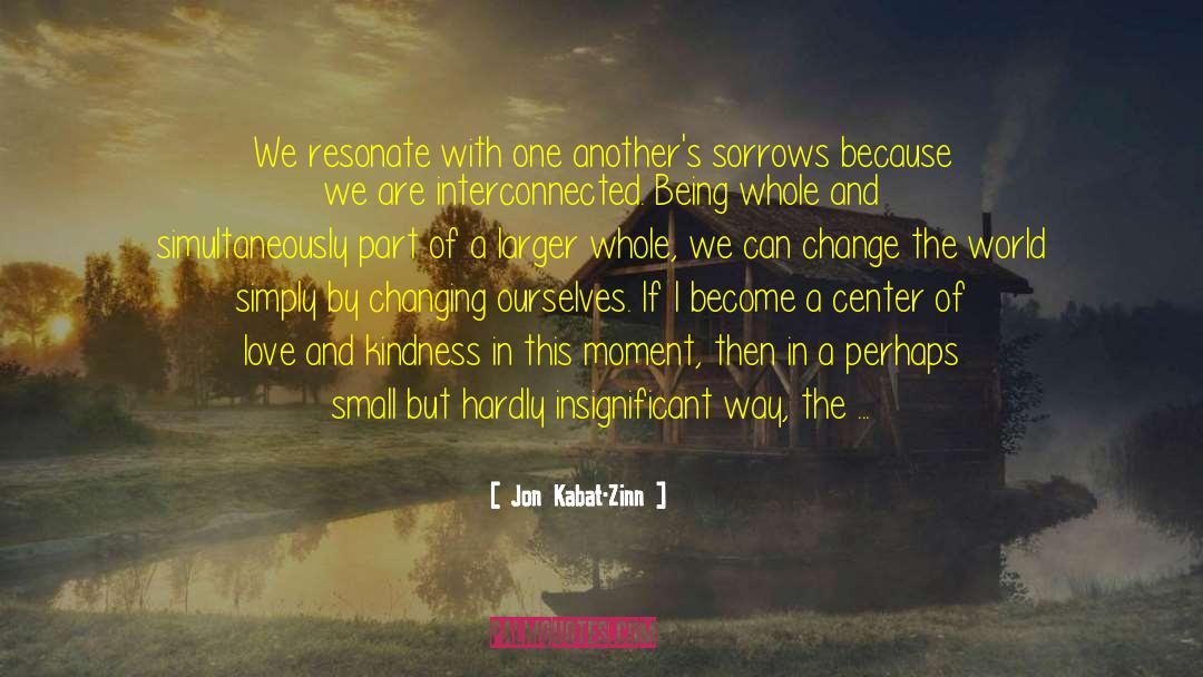 Being Whole quotes by Jon Kabat-Zinn