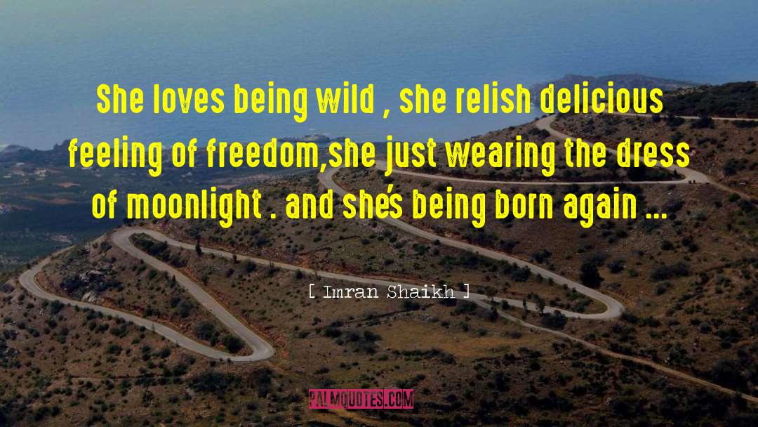 Being Wild quotes by Imran Shaikh