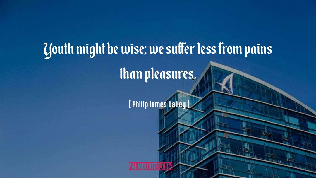 Being Wise quotes by Philip James Bailey