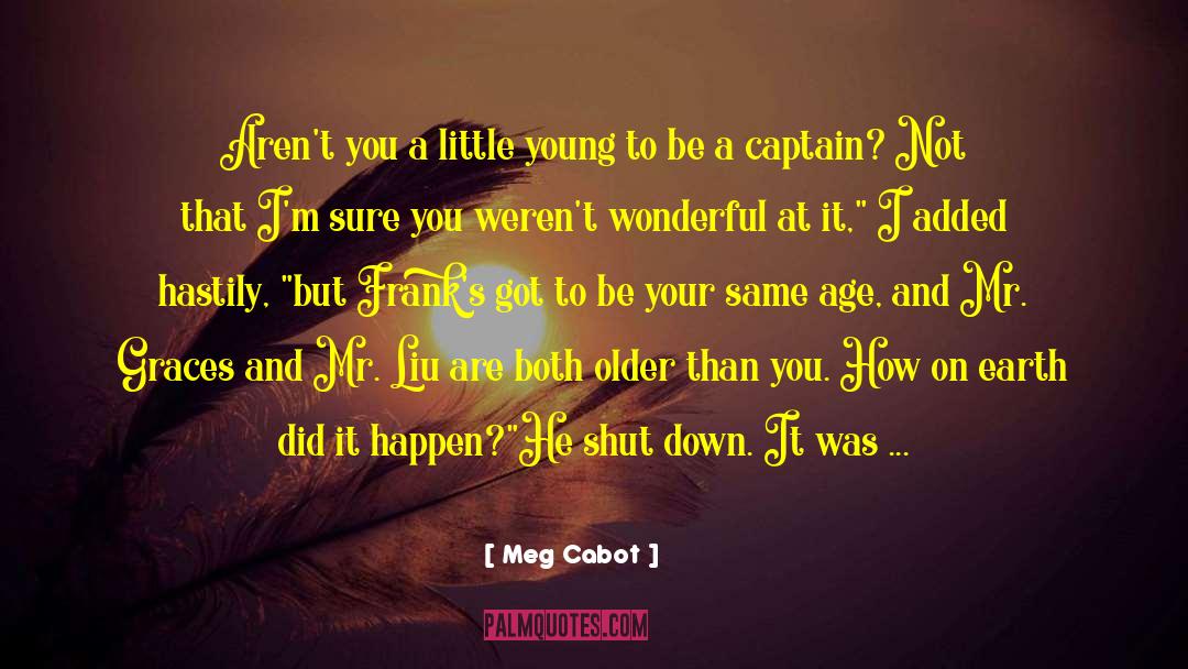 Being Wiser With Age quotes by Meg Cabot