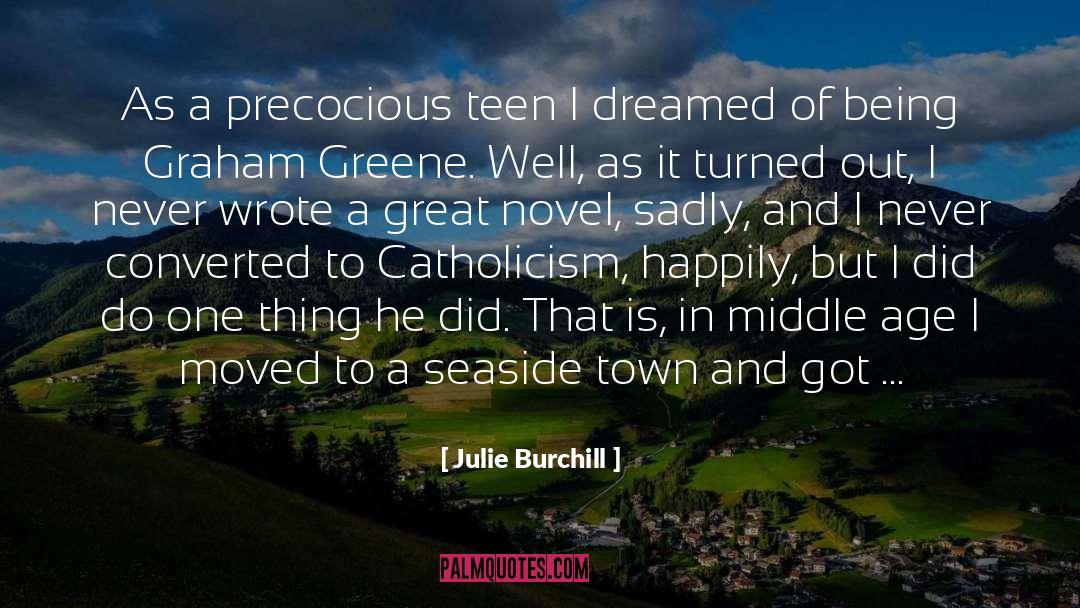 Being Wiser With Age quotes by Julie Burchill