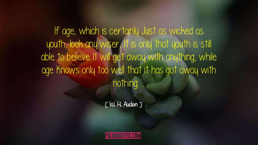 Being Wiser With Age quotes by W. H. Auden