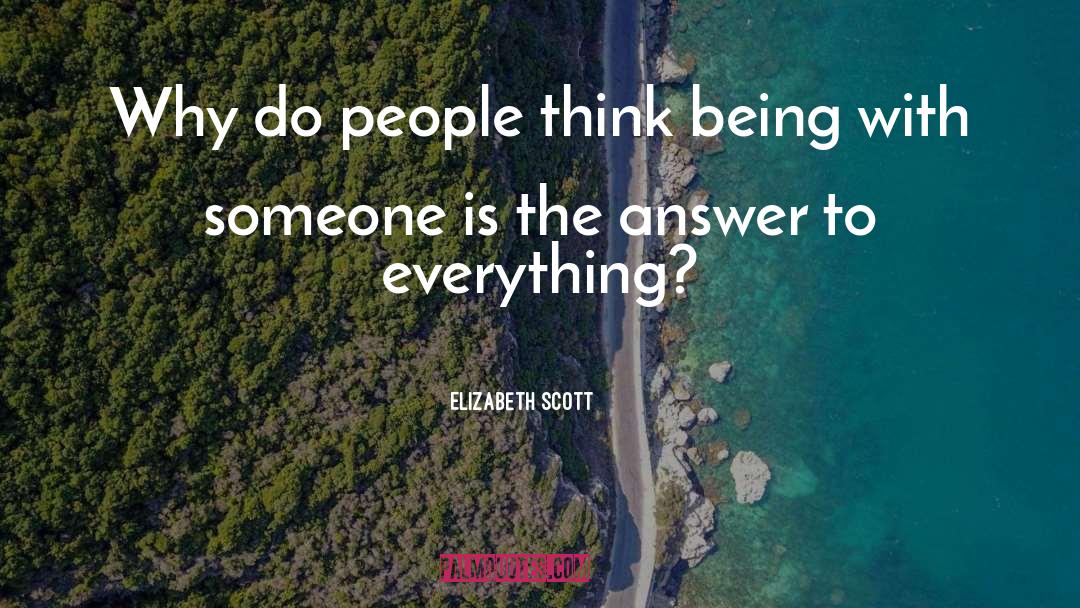 Being With quotes by Elizabeth Scott