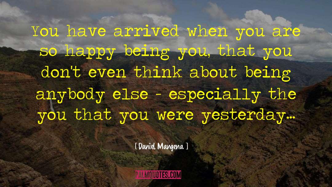 Being You quotes by Daniel Mangena