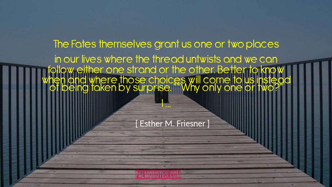 Being Young But Smart quotes by Esther M. Friesner