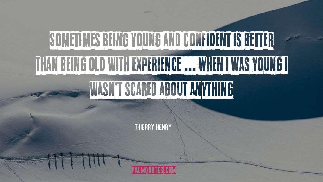 Being Young quotes by Thierry Henry