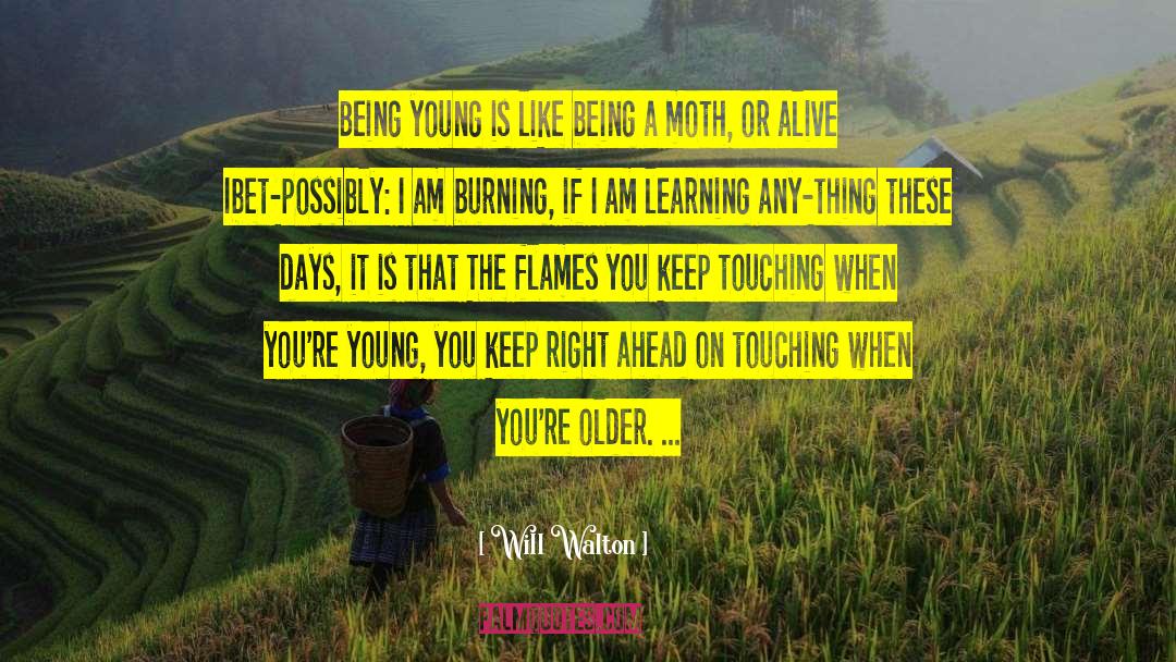 Being Young quotes by Will Walton