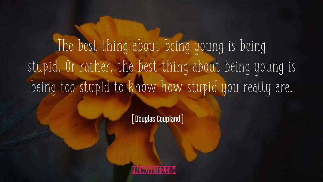 Being Young quotes by Douglas Coupland