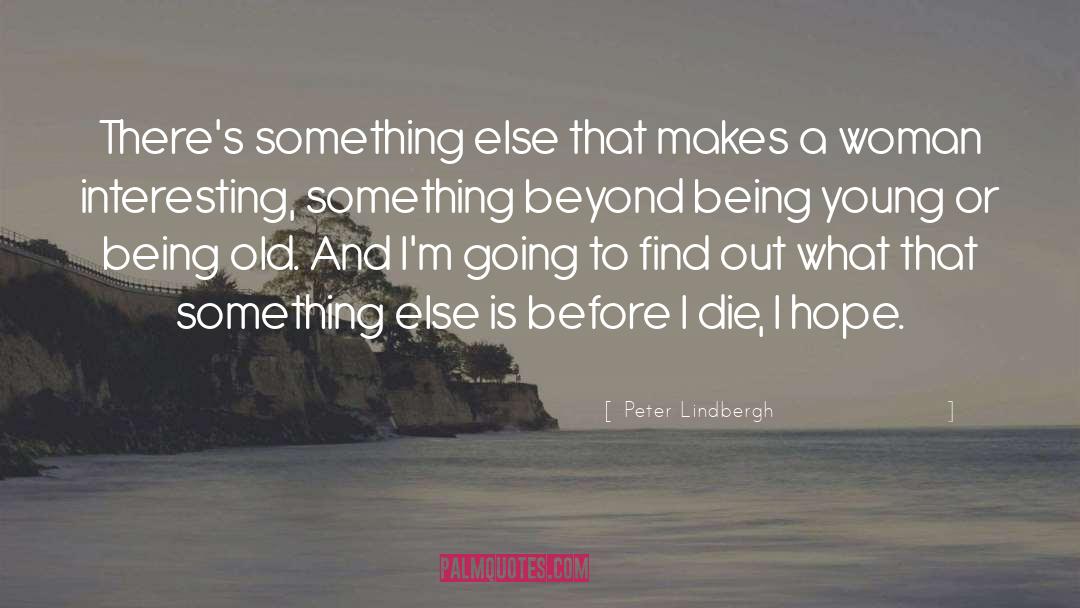 Being Young quotes by Peter Lindbergh