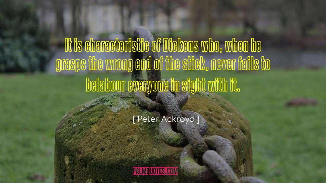 Belabour quotes by Peter Ackroyd