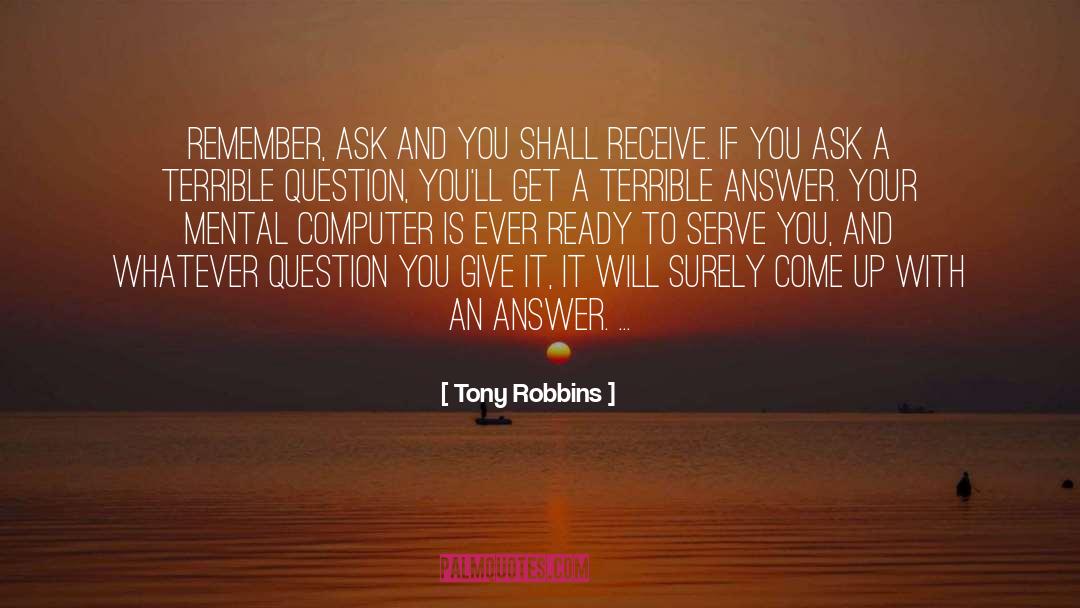 Beleive And You Shall Receive quotes by Tony Robbins