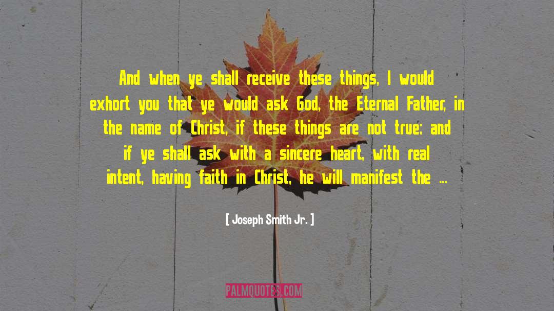 Beleive And You Shall Receive quotes by Joseph Smith Jr.