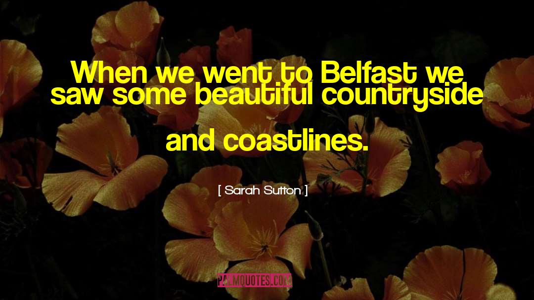 Belfast quotes by Sarah Sutton