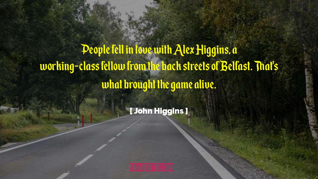 Belfast quotes by John Higgins