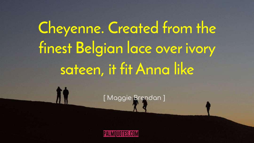 Belgian quotes by Maggie Brendan