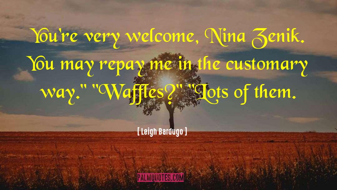 Belgian Waffles quotes by Leigh Bardugo