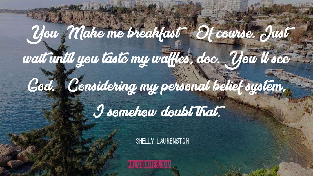 Belgian Waffles quotes by Shelly Laurenston