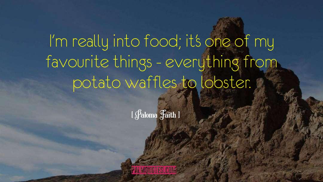 Belgian Waffles quotes by Paloma Faith