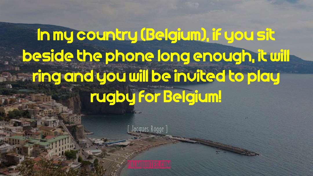 Belgium quotes by Jacques Rogge