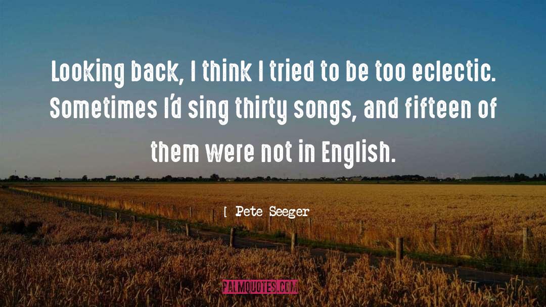 Beliau In English quotes by Pete Seeger