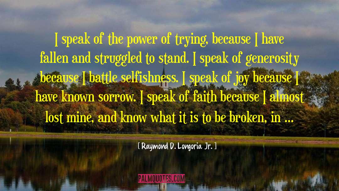 Belief And Behavior quotes by Raymond D. Longoria Jr.