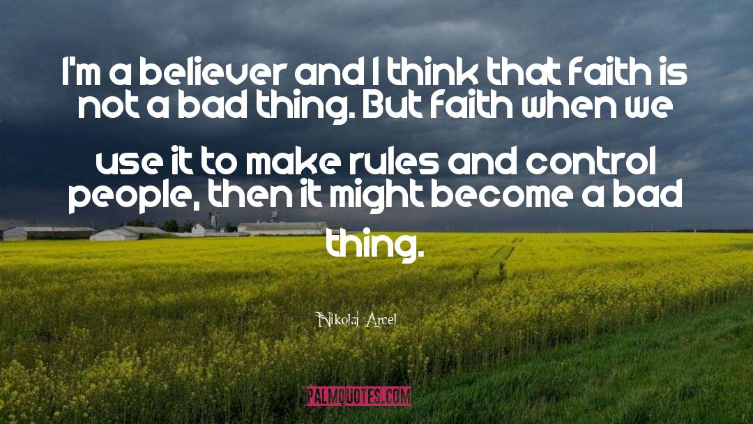 Belief And Faith quotes by Nikolaj Arcel
