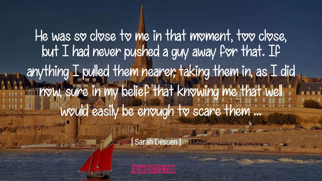 Belief Energy quotes by Sarah Dessen