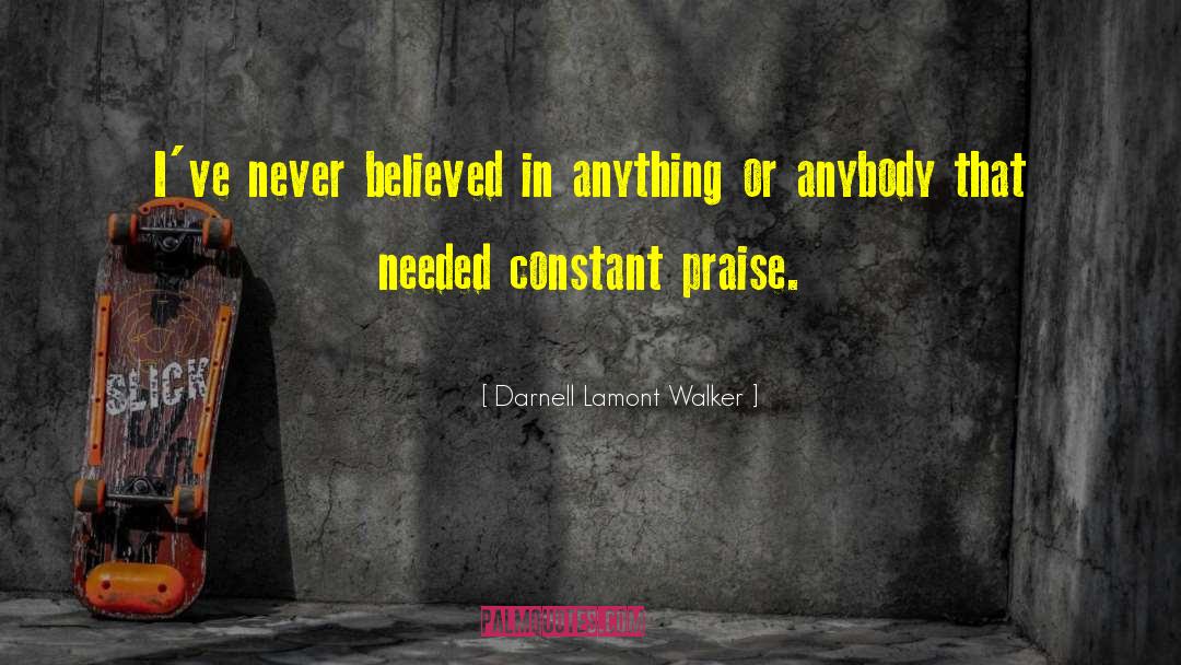 Belief God quotes by Darnell Lamont Walker